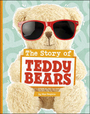 The Story of Teddy Bears