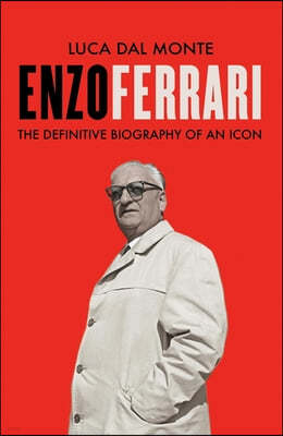 Enzo Ferrari: The Definitive Biography of Enzo Ferrari