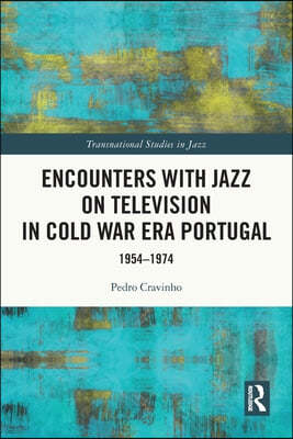 Encounters with Jazz on Television in Cold War Era Portugal