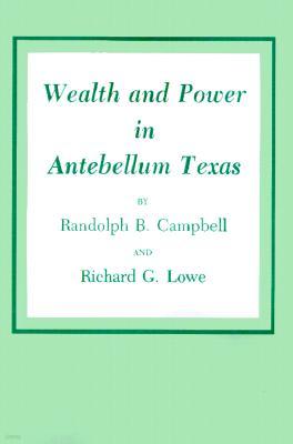 Wealth and Power in Antebellum Texas