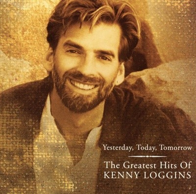 케니 로긴스 - Kenny Loggins - Yesterday, Today, Tomorrow: The Greatest Hits Of Kenny Loggins [U.S발매]