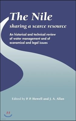 The Nile: Sharing a Scarce Resource: A Historical and Technical Review of Water Management and of Economical and Legal Issues