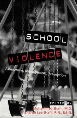 School Violence: Assessment, Management, Prevention