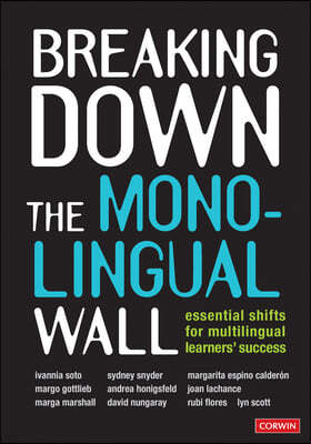 Breaking Down the Monolingual Wall: Essential Shifts for Multilingual Learners Success