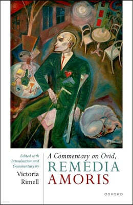 A Commentary on Ovid, Remedia Amoris: Edited with Introduction and Commentary