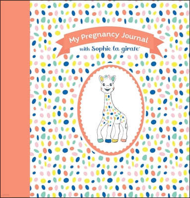 My Pregnancy Journal with Sophie La Girafe(r), Second Edition