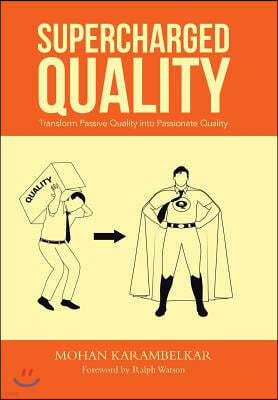 Supercharged Quality: Transform Passive Quality Into Passionate Quality