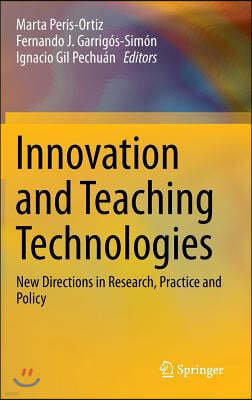 Innovation and Teaching Technologies: New Directions in Research, Practice and Policy