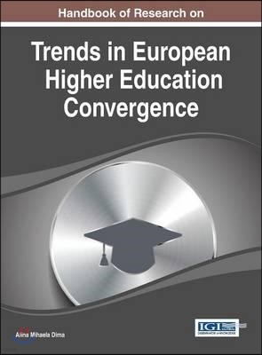 Handbook of Research on Trends in European Higher Education Convergence