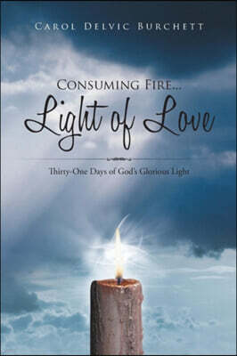 Consuming Fire ... Light of Love
