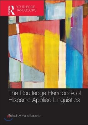 Routledge Handbook of Hispanic Applied Linguistics