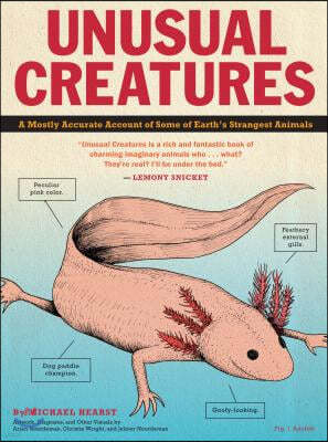 Unusual Creatures: A Mostly Accurate Account of Some of Earth's Strangest Animals