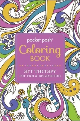 Pocket Posh Coloring Book Art Therapy for Fun & Relaxation