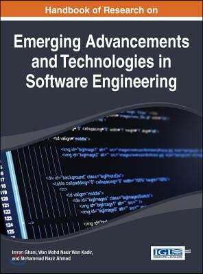 Handbook of Research on Emerging Advancements and Technologies in Software Engineering