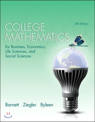 College Mathematics for Business, Economics, Life Sciences, and Social Sciences