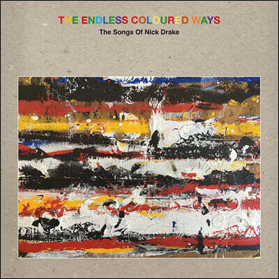 Various Artists — 닉 드레이크 컴필레이션 앨범 (The Endless Coloured Ways: The Songs of Nick Drake) 앨범 커버