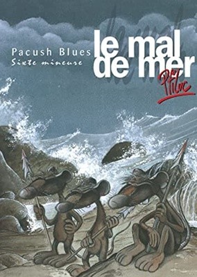 Pacush Blues - Tome 06 : Sixte mineure - Le mal de mer