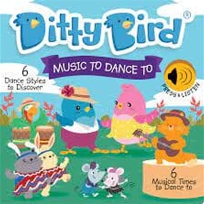 Ditty Bird - MUSIC TO DANCE TO