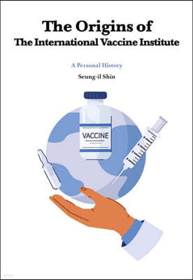 The Origins of The International Vaccine Institute