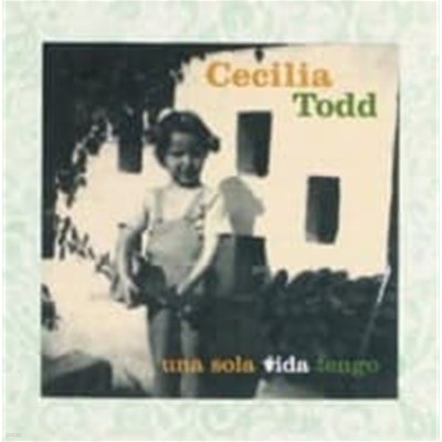 Cecilia Todd / Una Sola Vida Tengo ()