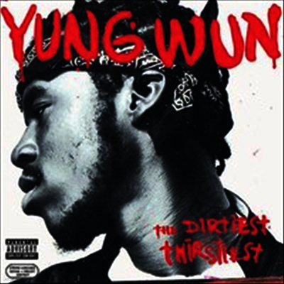 Yung Wun — Dirtiest Thirstiest 앨범 커버
