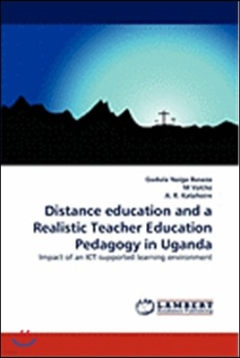 Distance education and a Realistic Teacher Education Pedagogy in Uganda