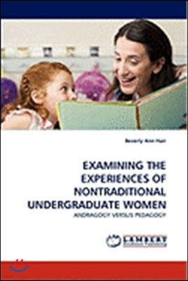 Examining the Experiences of Nontraditional Undergraduate Women