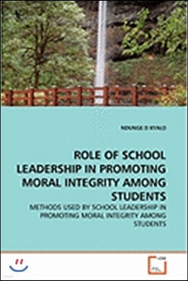 Role of School Leadership in Promoting Moral Integrity Among Students