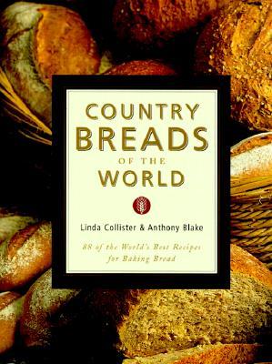 Country Breads of the World: Eighty-Eight of the World's Best Recipes for Baking Bread