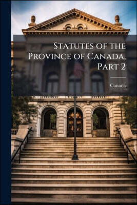 Statutes of the Province of Canada, Part 2