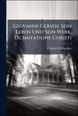 Giovanni Gersen, Sein Leben Und Sein Werk, De Imitatione Christi