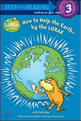 Step Into Reading - Level 3 : How to Help the Earth-By the Lorax