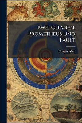 Bwei Citanen, Prometheus Und Fault