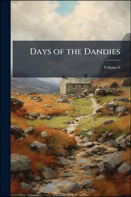 Days of the Dandies; Volume 6