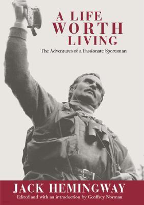 A Life Worth Living: The Adventures of a Passionate Sportsman