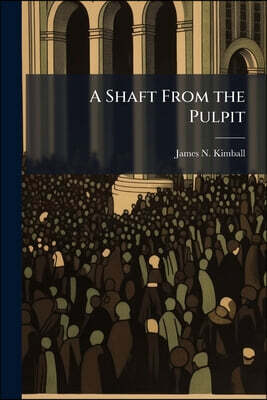 A Shaft From the Pulpit