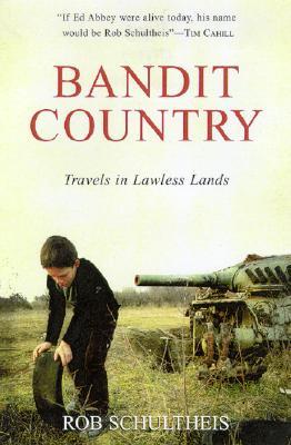 Bandit Country: Travels in Lawless Lands