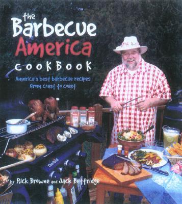 The Barbecue America Cookbook: America's Best Barbecue Recipes from Coast to Coast