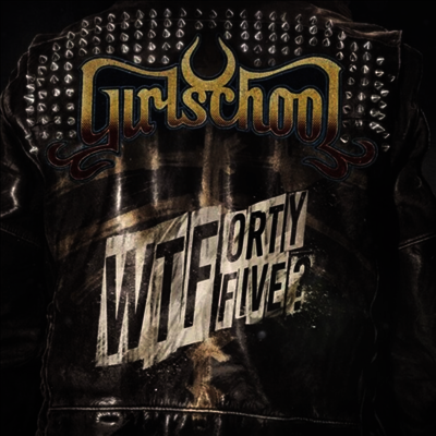 Girlschool — WTFortyfive? 앨범 커버