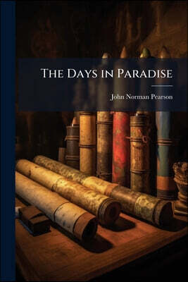 The Days in Paradise: In 6 Lects. [On Gen. Ii, iii]