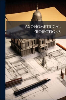 Axonometrical Projections