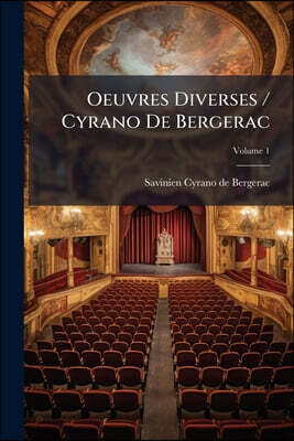 Oeuvres Diverses / Cyrano De Bergerac; Volume 1