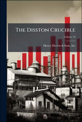 The Disston Crucible; Volume 10