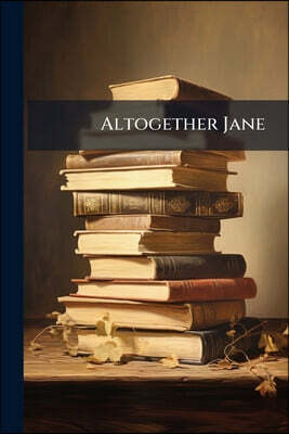 Altogether Jane: By Herself