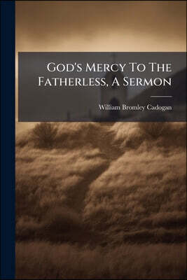 God's Mercy To The Fatherless, A Sermon