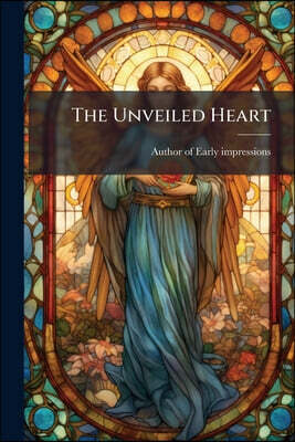 The Unveiled Heart: A Simple Story