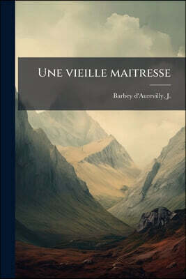 Une vieille maitresse: 1