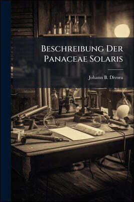 Beschreibung Der Panaceae Solaris
