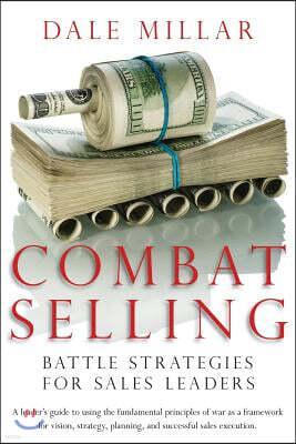 Combat Selling: Battle Strategies for Sales Leaders