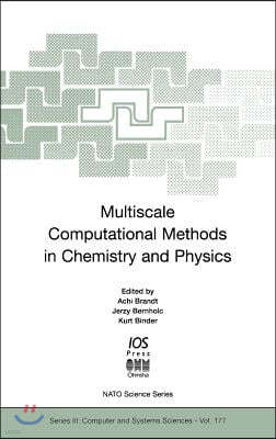 Multiscale Computational Methods in Chemistry and Physics